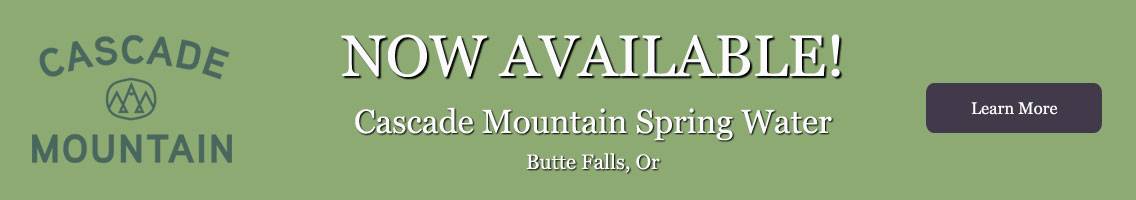 Cascade mountain spring water is now available at the water store